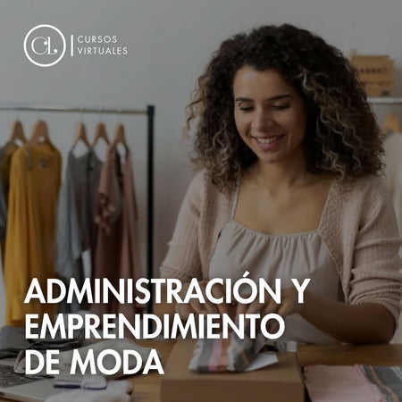 Administración y Emprendimiento de Moda